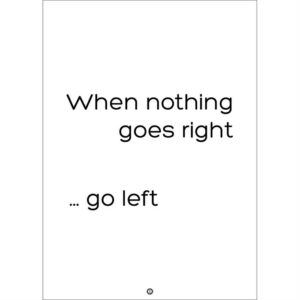 Citatplakat "Go left" plakat - 30x42 cm - Nicehome.dk
