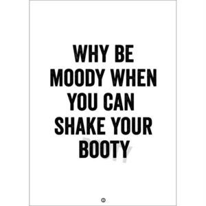Citatplakat "Why be moody" plakat - 30x42 cm - Nicehome.dk