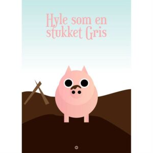 Citatplakat "Hyle som en stukket Gris" plakat - 30x42 cm - Nicehome.dk